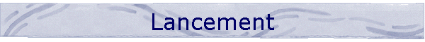 Lancement